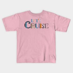 Lets Cruise Kids T-Shirt